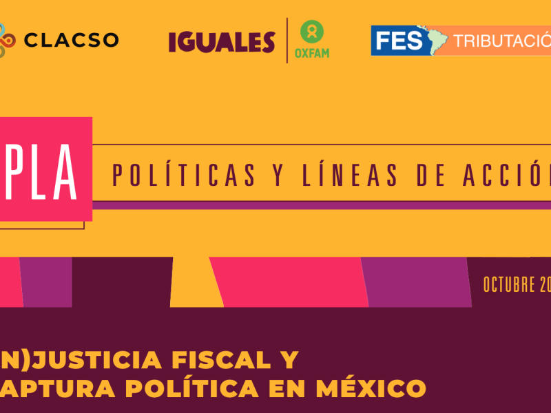 33. (In)justicia fiscal y captura política en México&nbsp;(Reporte)